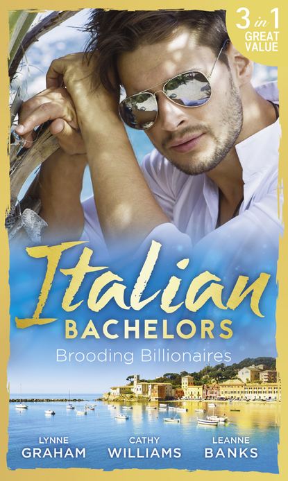 Leanne Banks — Italian Bachelors: Brooding Billionaires: Ravelli's Defiant Bride / Enthralled by Moretti / The Playboy's Proposition