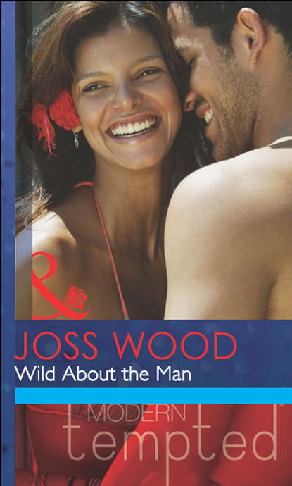 Joss Wood — Wild About the Man