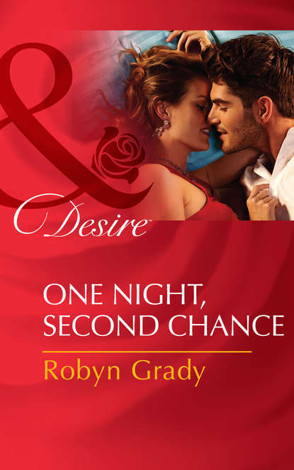 Robyn Grady — One Night, Second Chance