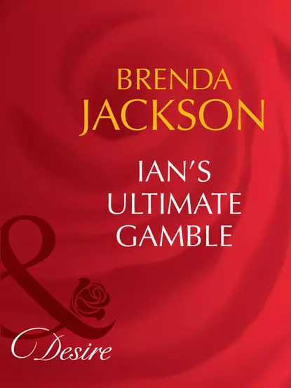 Обложка книги Ian's Ultimate Gamble, Brenda Jackson