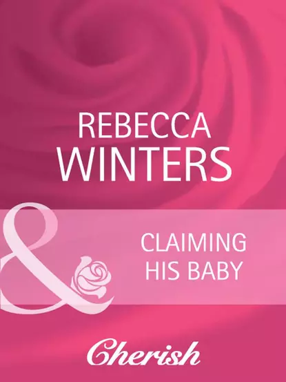 Обложка книги Claiming His Baby, Rebecca Winters