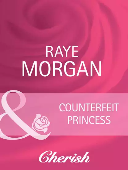 Обложка книги Counterfeit Princess, Raye  Morgan