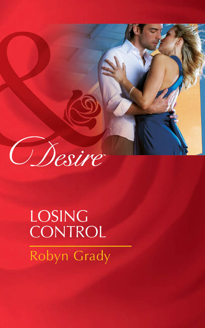 Robyn Grady — Losing Control
