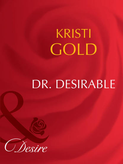 Кристи Голд — Dr. Desirable