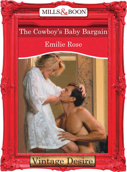 Emilie Rose - The Cowboy's Baby Bargain