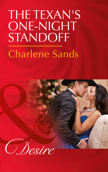 Charlene Sands — The Texan's One-Night Standoff