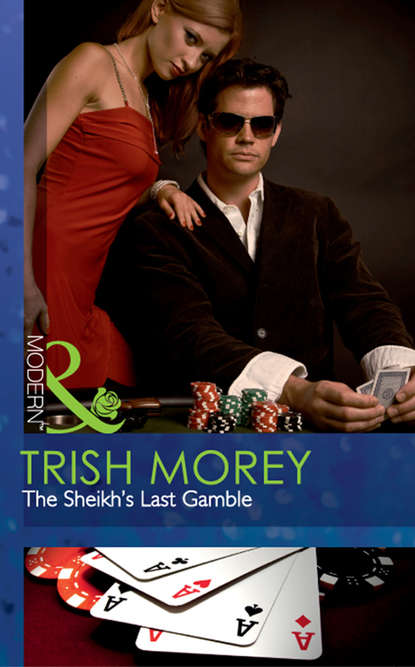 Trish Morey — The Sheikh's Last Gamble