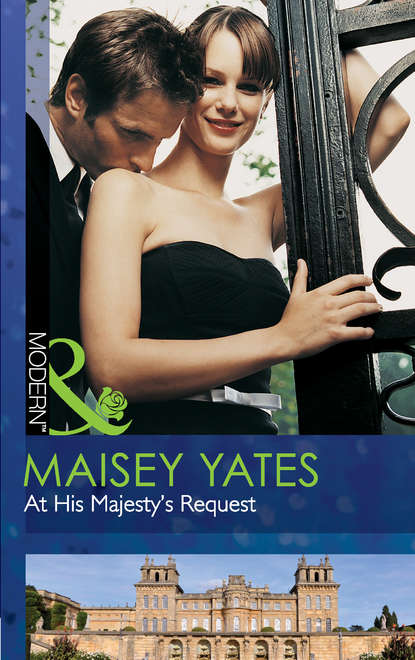 Maisey Yates — At His Majesty's Request