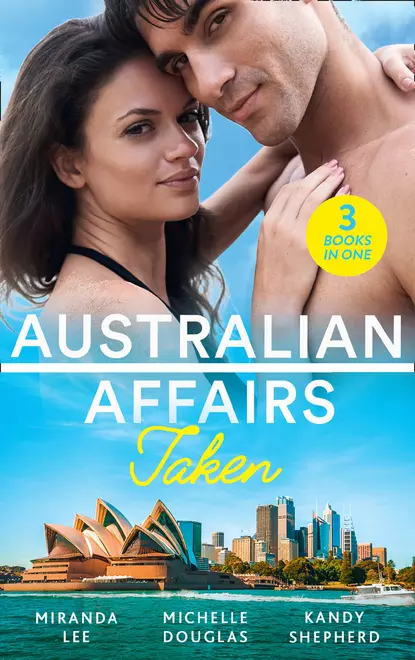 Обложка книги Australian Affairs: Taken: Taken Over by the Billionaire / An Unlikely Bride for the Billionaire / Hired by the Brooding Billionaire, Miranda Lee