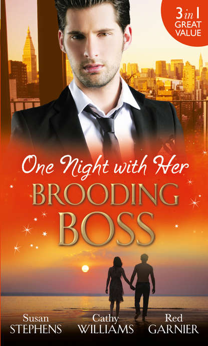 Кэтти Уильямс - One Night with Her Brooding Boss: Ruthless Boss, Dream Baby / Her Impossible Boss / The Secretary’s Bossman Bargain