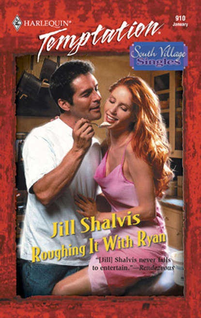 Jill Shalvis — Roughing It with Ryan