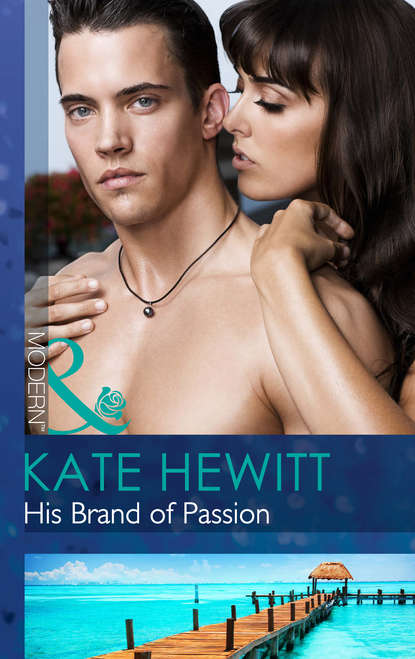 Кейт Хьюит — His Brand of Passion