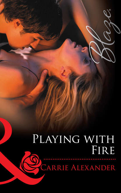Carrie  Alexander - Playing With Fire