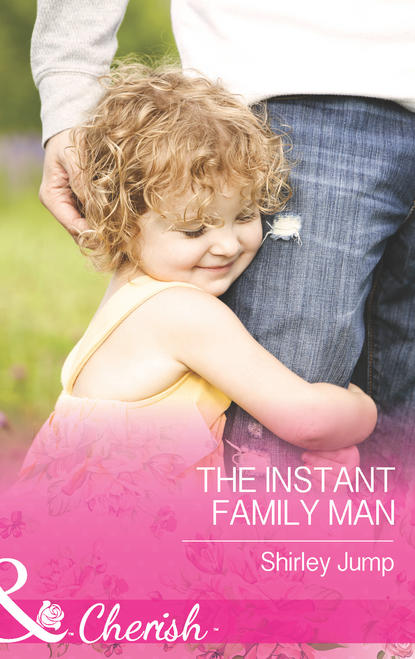 Shirley Jump — The Instant Family Man