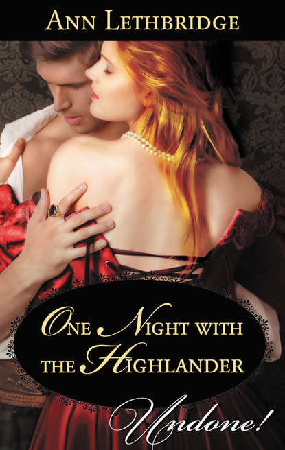 Ann Lethbridge — One Night with the Highlander