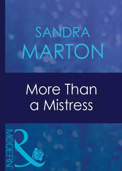 Обложка книги More Than A Mistress, Сандра Мартон