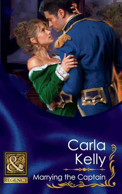 Carla Kelly — Marrying the Captain