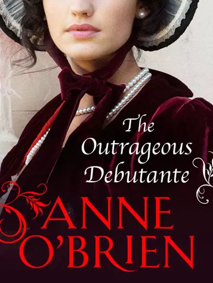 Обложка книги The Outrageous Debutante, Anne  O'Brien