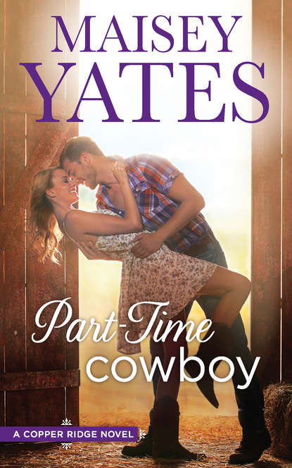 Maisey Yates — Part Time Cowboy