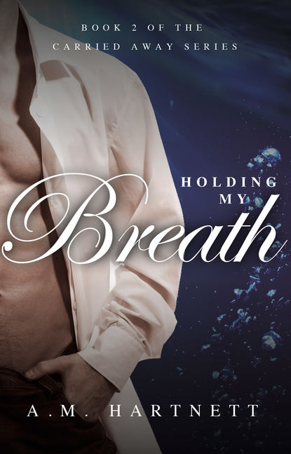 AM  Hartnett - Holding My Breath