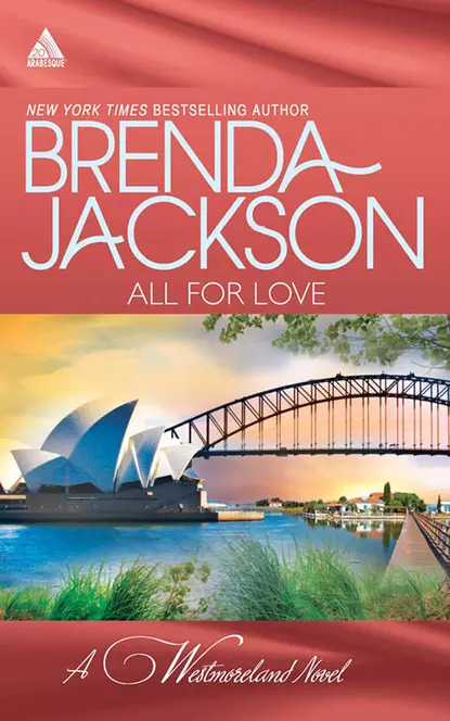 Обложка книги All for Love: What a Westmoreland Wants, Brenda Jackson