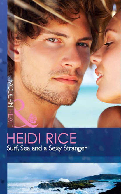 Heidi Rice — Surf, Sea and a Sexy Stranger
