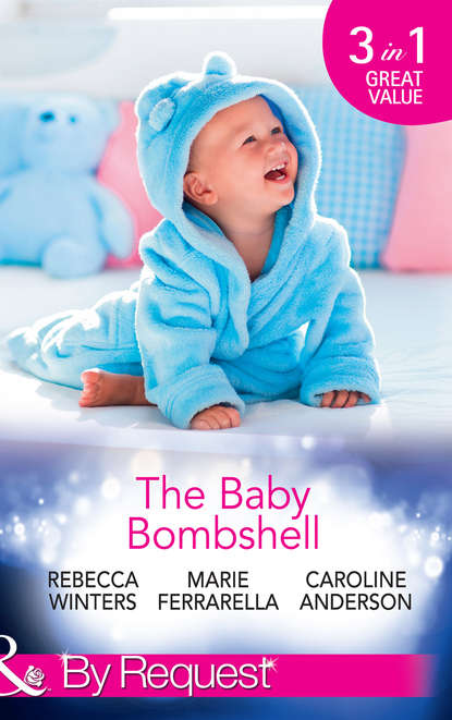 Rebecca Winters - The Baby Bombshell: The Billionaire's Baby Swap / Dating for Two / The Valtieri Baby