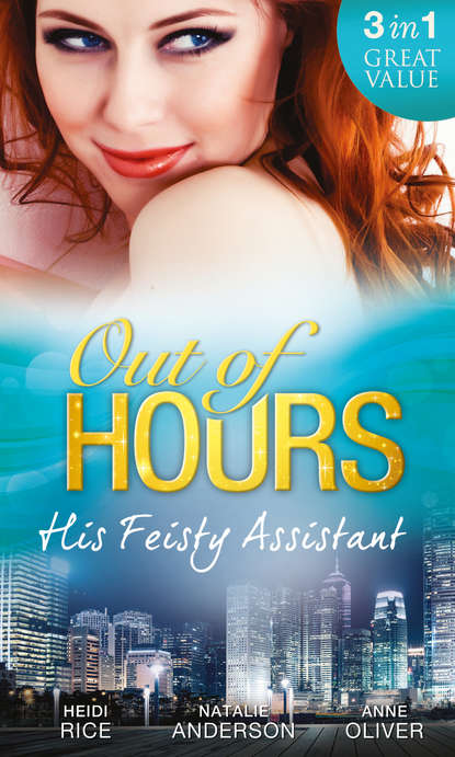 Heidi Rice - Out of Hours...His Feisty Assistant: The Tycoon's Very Personal Assistant / Caught on Camera with the CEO / Her Not-So-Secret Diary