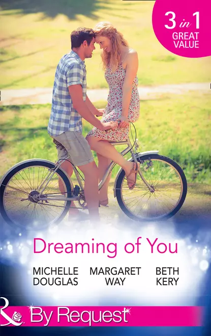 Обложка книги Dreaming Of You: Bachelor Dad on Her Doorstep / Outback Bachelor / The Hometown Hero Returns, Маргарет Уэй