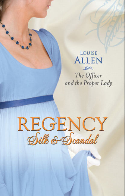 Louise Allen — The Officer and the Proper Lady