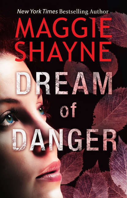 Maggie Shayne - Dream of Danger