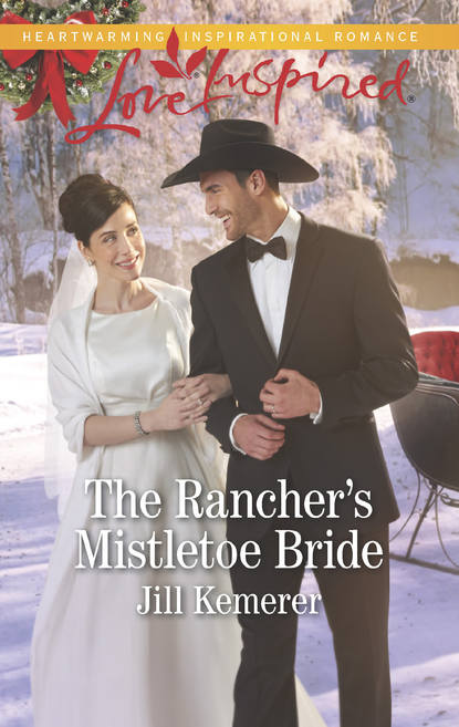 The Rancher s Mistletoe Bride