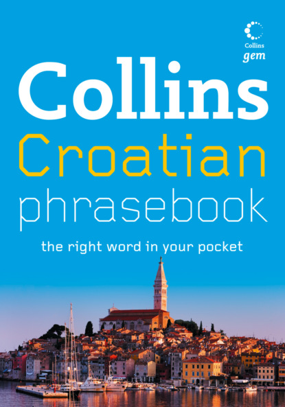 Collins  Dictionaries - Collins Gem Croatian Phrasebook and Dictionary