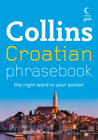 Обложка книги Collins Gem Croatian Phrasebook and Dictionary, Collins  Dictionaries