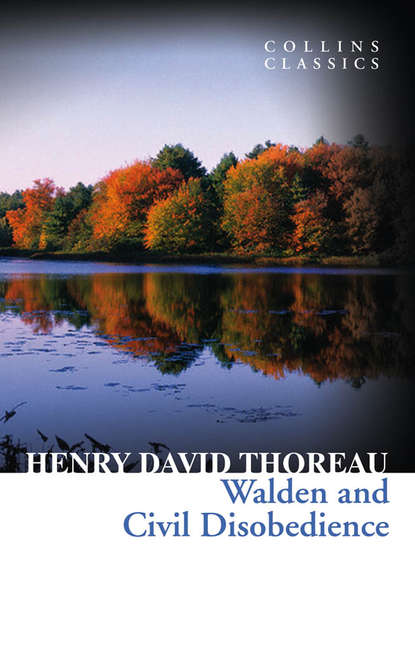 Henry David Thoreau - Walden and Civil Disobedience
