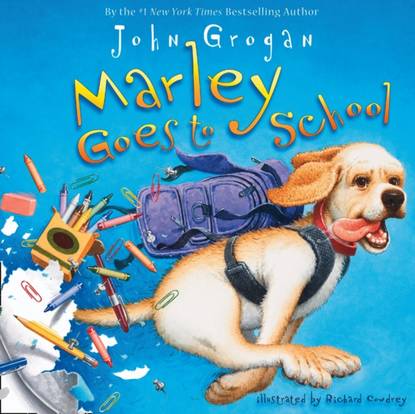 John  Grogan - Marley Goes To School