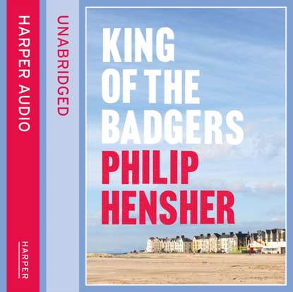 Philip  Hensher - king of the badgers