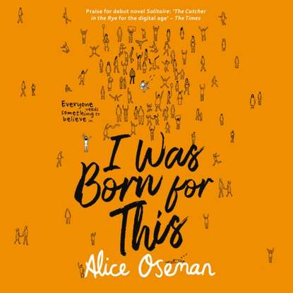 Alice Oseman - I Was Born for This