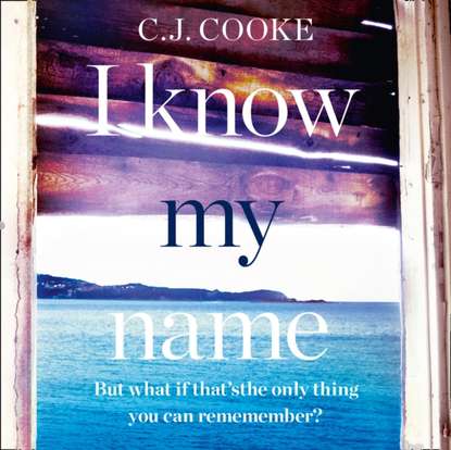 C. J. Cooke — I Know My Name