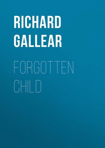 Richard Gallear - Forgotten Child