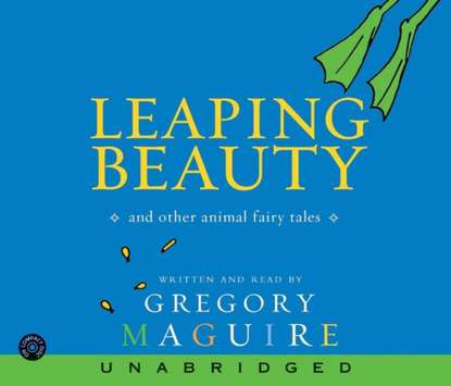 Gregory Maguire — Leaping Beauty