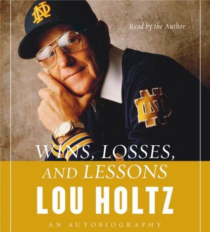 Lou Holtz — Wins, Losses, and Lessons