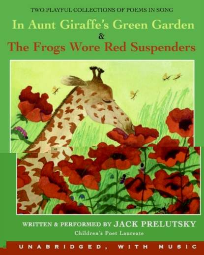 Jack Prelutsky — In Aunt Giraffe's Green Garden