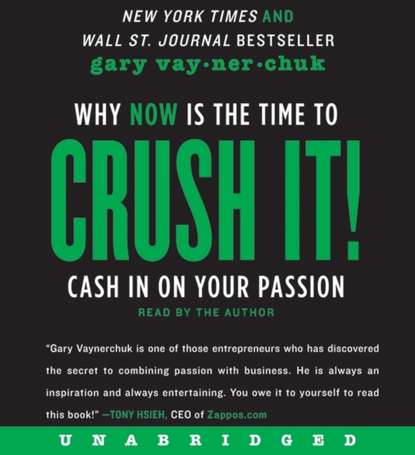Gary Vaynerchuk - Crush it!