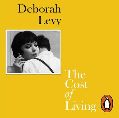 Deborah  Levy - Cost of Living