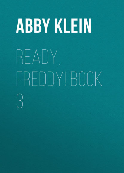 Ксюша Ангел - Ready, Freddy! Book 3