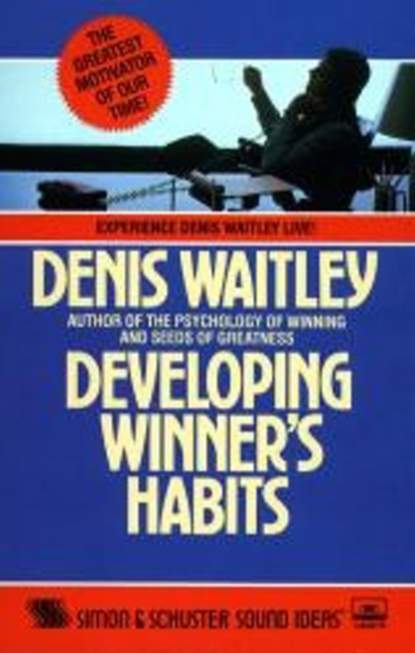 Denis Waitley — Developing Winner Habits