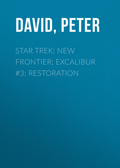 Peter  David - Star Trek: New Frontier: Excalibur #3: Restoration