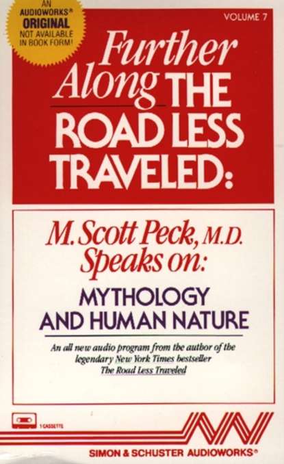 M. Scott Peck — Further Along the Road Less Traveled: Mythology and Human Nature