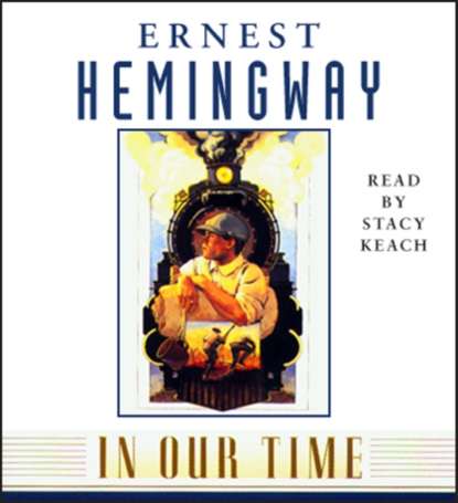 Ernest Hemingway - In Our Time